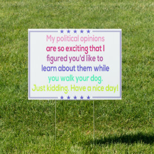 Political Opinions Are So Exciting, Humor Sign