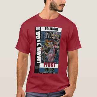 POLITICAL PIGGY T-Shirt