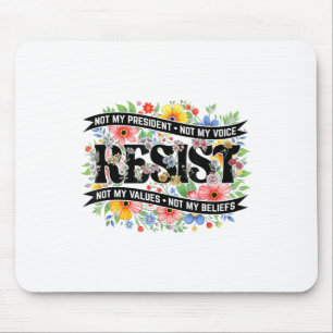 Political Protest Resistance Not My President Resi Mouse Pad