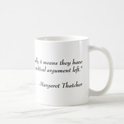 Political quote Margaret Thatcher Coffee Mug