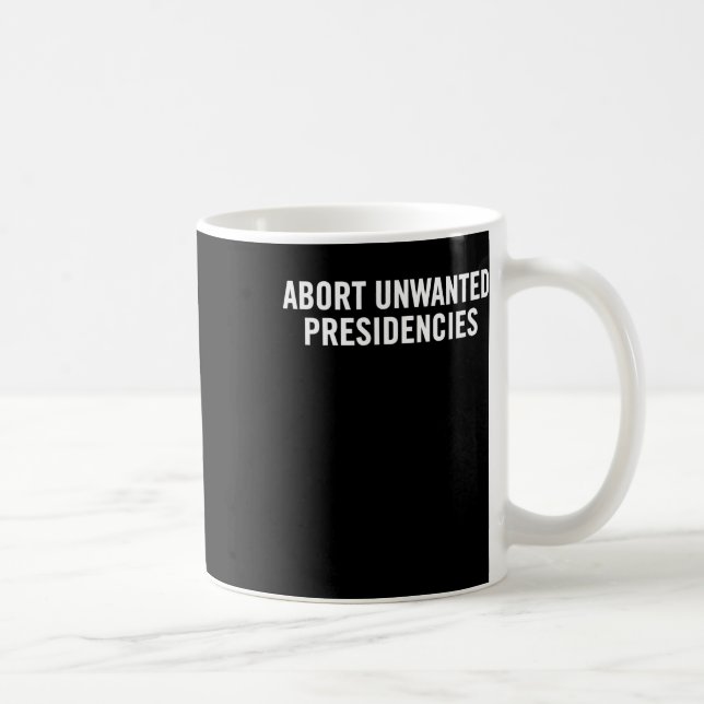 Political Resistance Art – Abort Unwanted Presiden Coffee Mug (Right)