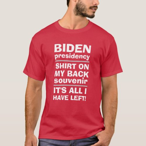 Political Satire BIDEN PRESIDENCY SOUVENIR T_Shirt