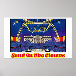 Political Satire Send In The Clowns White House Poster