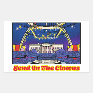 Political Satire Send In The Clowns White House Rectangular Sticker