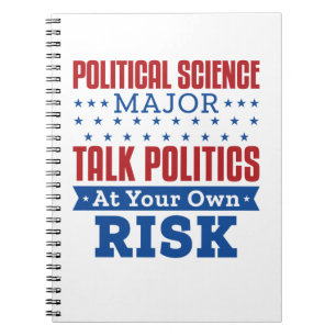 Political Science Major Talk Politics Own Risk Notebook