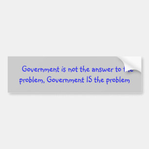 Political slogan about government bumper sticker