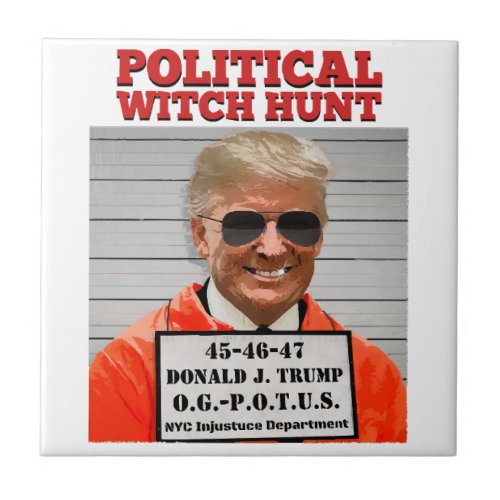 Political Witch Hunt of Donald Trump  Ceramic Tile