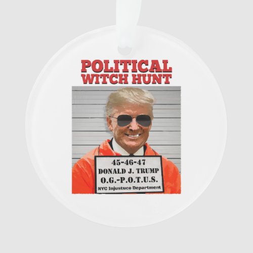 Political Witch Hunt of Donald Trump  Ornament