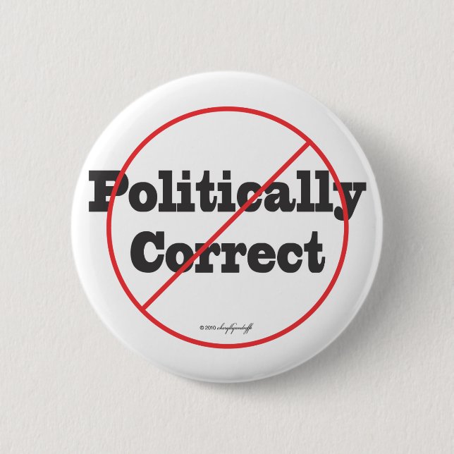 Politically Correct Not Button (Front)
