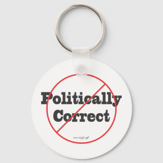 Politically Correct Not Keychain
