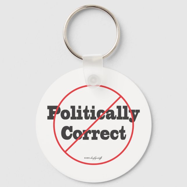 Politically Correct Not Keychain (Front)