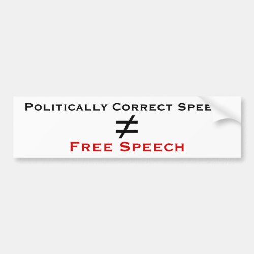 Politically Correct Speech isnt Free Speech Bumper Sticker