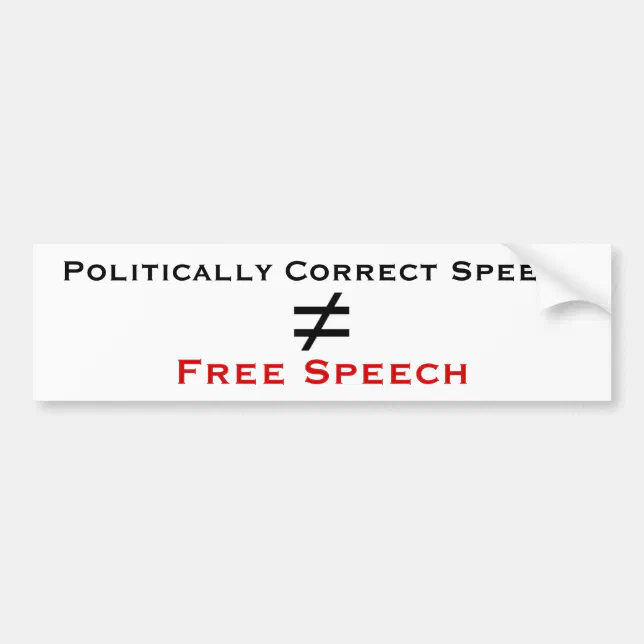 Politically Correct Speech Isnt Free Speech Bumper Sticker Zazzle 