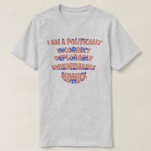 Politically Incorrect Deplorable Irredeemable Redn T-Shirt
