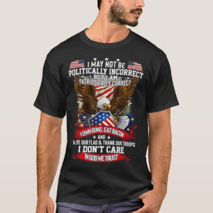 Politically Incorrect God Bless America  T-Shirt