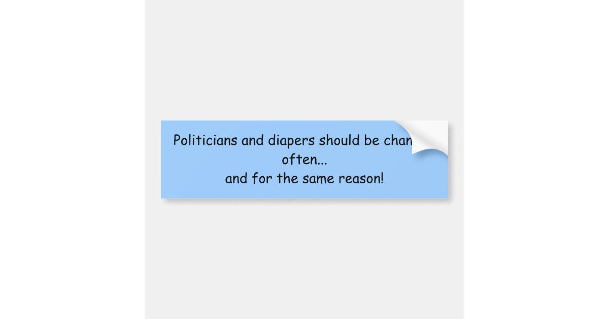 POLITICIANS AND DIAPERS BUMPER STICKER Zazzle