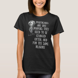Politicians Are Like Diapers Anti Politics T-Shirt