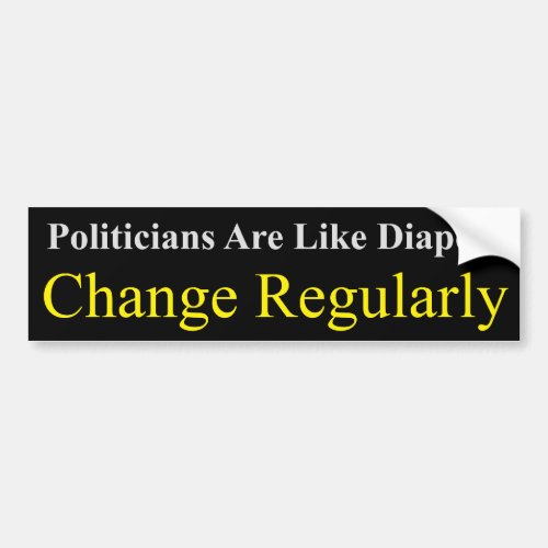 Politicians Are Like Diapers Bumper Sticker