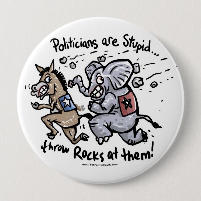 Politicians are Stupid Pinback Button (Front)
