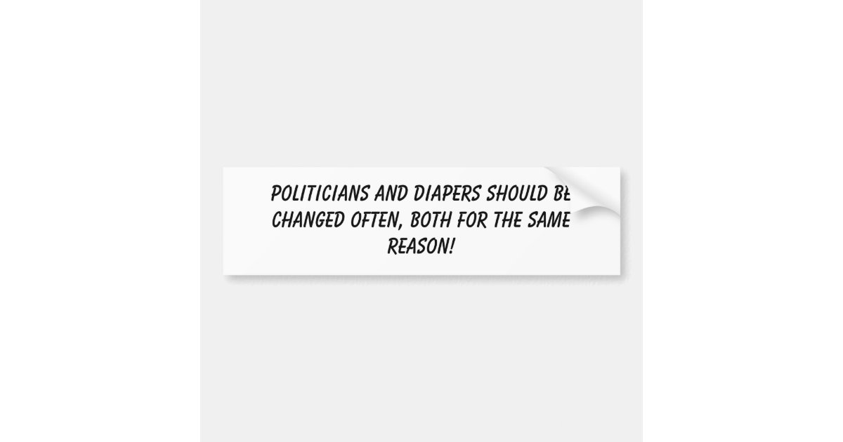 Politicians & diapers bumper sticker Zazzle