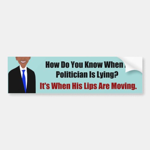 Politicians Lie When Lips Move_ Democrat Bumper St Bumper Sticker