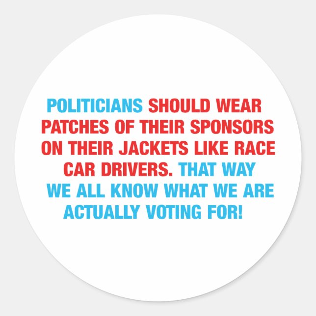 Politicians Should Wear Sponsor Patches Classic Round Sticker (Front)