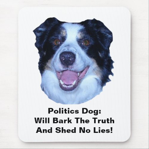 Politics Border Collie Bark The Truth Mouse Pad