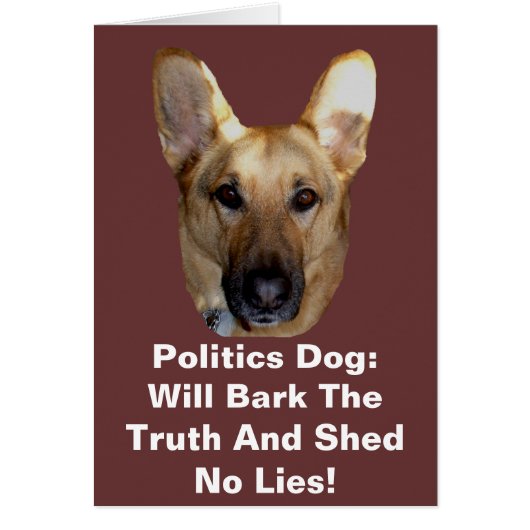 Politics German Shepherd Dog Will Bark The Truth Cards (Front)