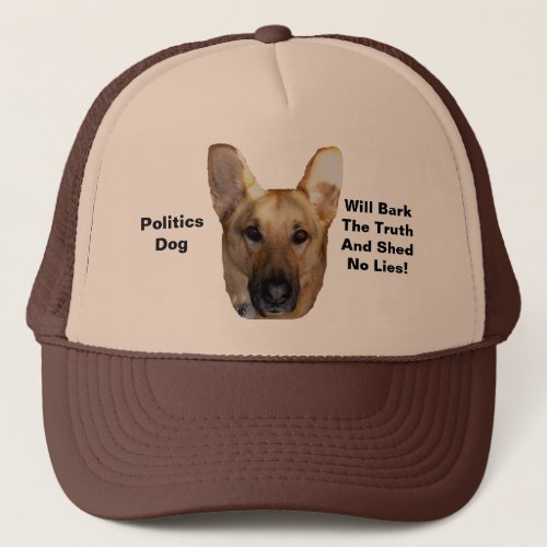 Politics German Shepherd Dog Will Bark The Truth Trucker Hat