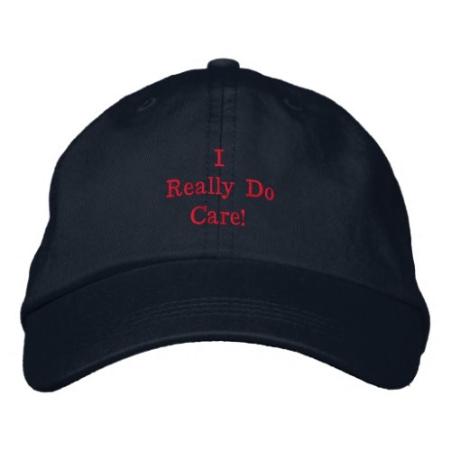 Politics I really do care Embroidered Baseball Cap