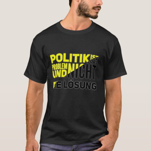 Politics is the problem not the solution T_Shirt