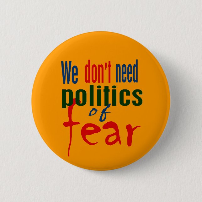 Politics of Fear Button (Front)