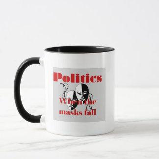 Politics When The Masks Fall Drama Coffee Mug