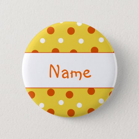 Polka Dot Design - Customize With Your Name Pinback Button