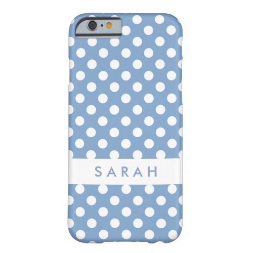 Polka Dots in Trendy Wedgwood Blue and White Barely There iPhone 6 Case