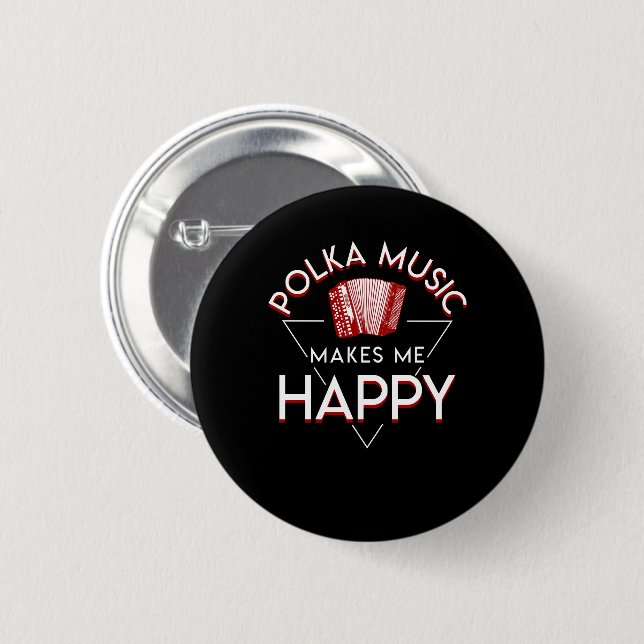 Polka Music Makes Me Happy Polka Music Button (Front & Back)