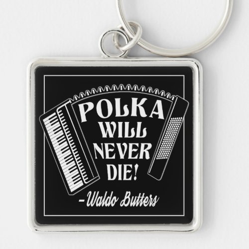 Polka Will Never Die Dresden Fans Keychain