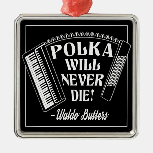 Polka Will Never Die Dresden Fans Metal Ornament