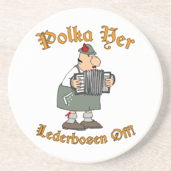 Polka Yer Lederhosen Off! Sandstone Coaster by wildfoto at Zazzle