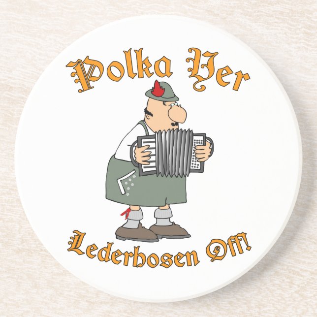 Polka Yer Lederhosen Off! Sandstone Coaster (Front)