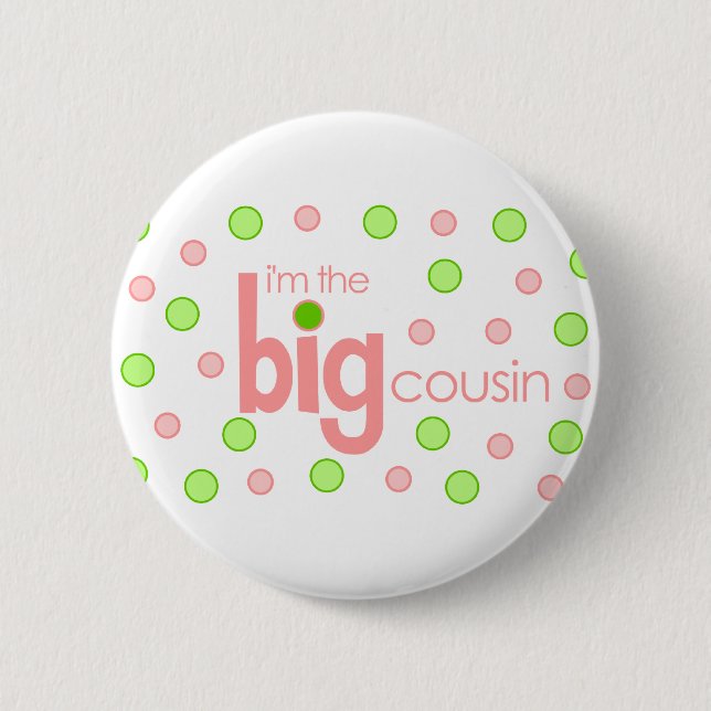 Polkadot pink and green Big Cousin T-shirt Pinback Button (Front)