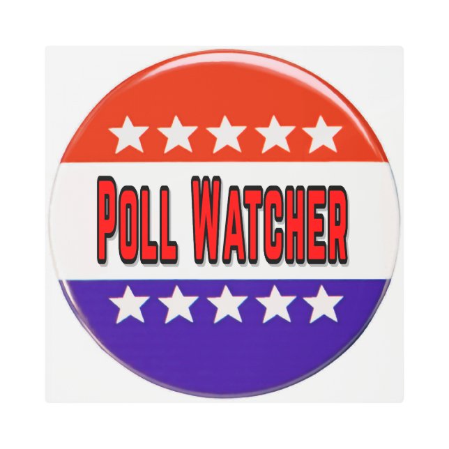 Poll Watcher Metal Print (Front)