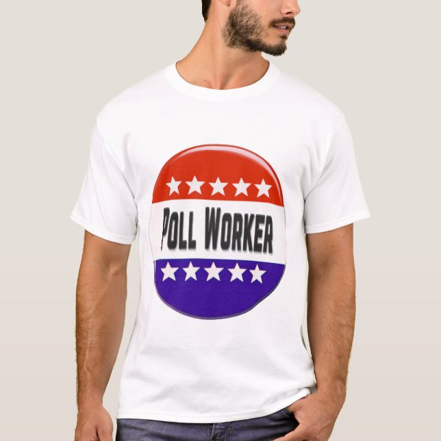 Poll Worker T-Shirt (Front)