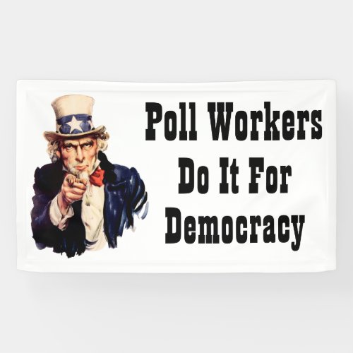 Poll Workers Do It For Democracy Banner