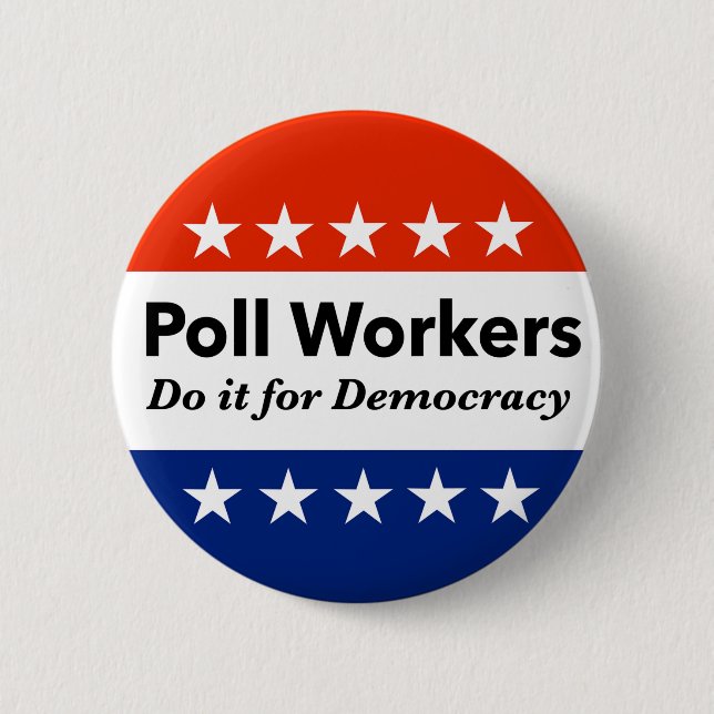 Poll Workers Do It For Democracy Button (Front)