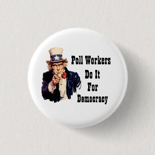 Poll Workers Do It For Democracy Button