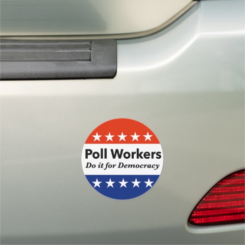 Poll Workers Do It For Democracy Car Magnet