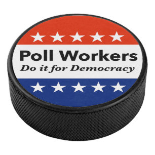 Poll Workers Do It For Democracy Hockey Puck