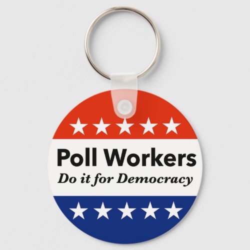 Poll Workers Do It For Democracy Keychain