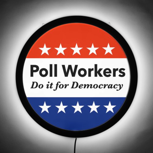 Poll Workers Do It For Democracy LED Sign